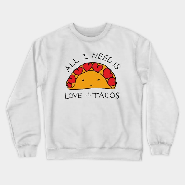 All i need is love and tacos - cute design Crewneck Sweatshirt by leiriin
